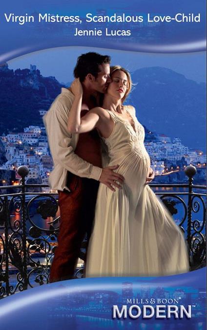 Virgin Mistress, Scandalous Love-Child (Mills & Boon Modern)