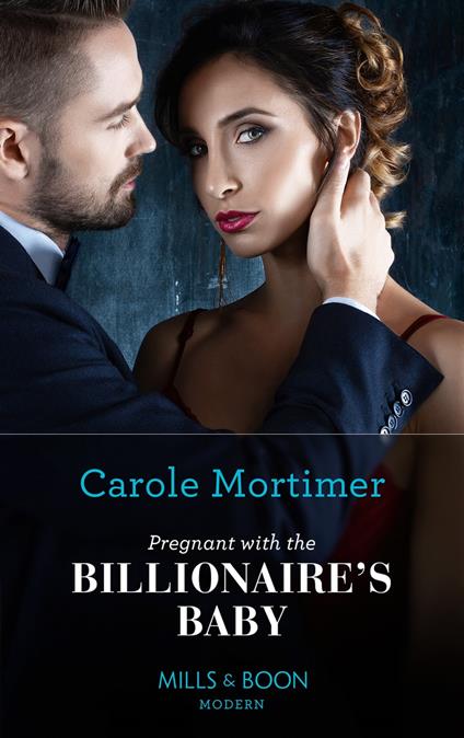 Pregnant With The Billionaire's Baby (Mills & Boon Modern)