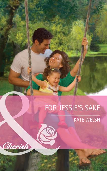 For Jessie's Sake (Mills & Boon Cherish)