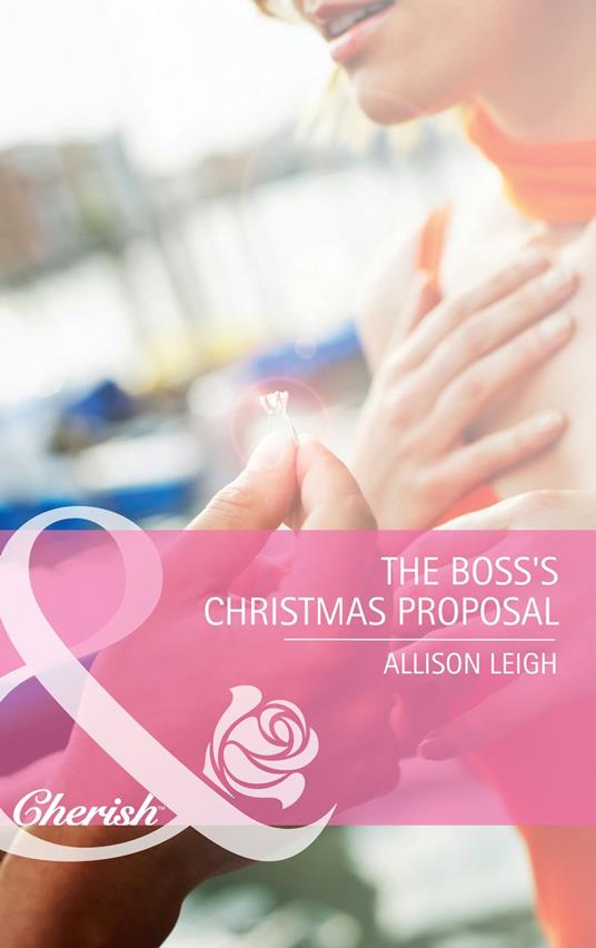 The Boss's Christmas Proposal (Back in Business, Book 6) (Mills & Boon Cherish)