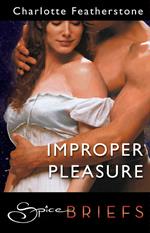 Improper Pleasure (Mills & Boon Spice Briefs)