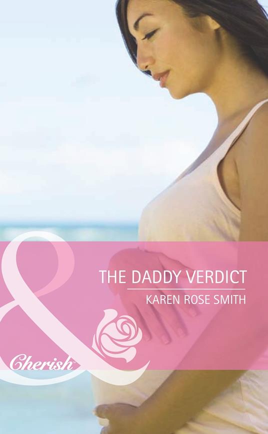 The Daddy Verdict (Dads in Progress, Book 3) (Mills & Boon Cherish)
