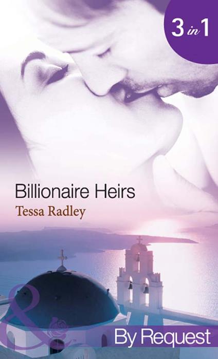 Billionaire Heirs: The Kyriakos Virgin Bride (Billionaire Heirs) / The Apollonides Mistress Scandal (Billionaire Heirs) / The Desert Bride of Al Zayed (Billionaire Heirs) (Mills & Boon By Request)