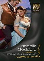 Reprobate Lord, Runaway Lady (Mills & Boon Historical)