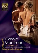 Lady Arabella's Scandalous Marriage (The Notorious St Claires, Book 4) (Mills & Boon Historical)