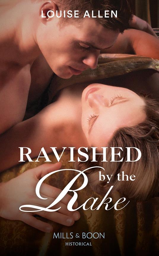 Ravished By The Rake (Mills & Boon Historical) (Danger & Desire, Book 1)