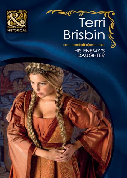 His Enemy's Daughter (The Knights of Brittany, Book 4) (Mills & Boon Historical)