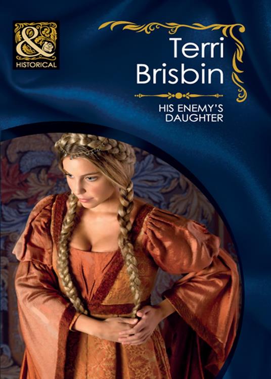 His Enemy's Daughter (The Knights of Brittany, Book 4) (Mills & Boon Historical)