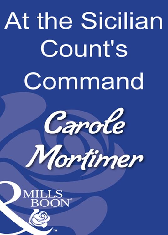 At The Sicilian Count's Command (Mills & Boon Modern)