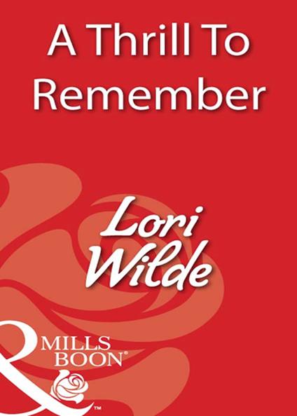 A Thrill To Remember (Mills & Boon Blaze)