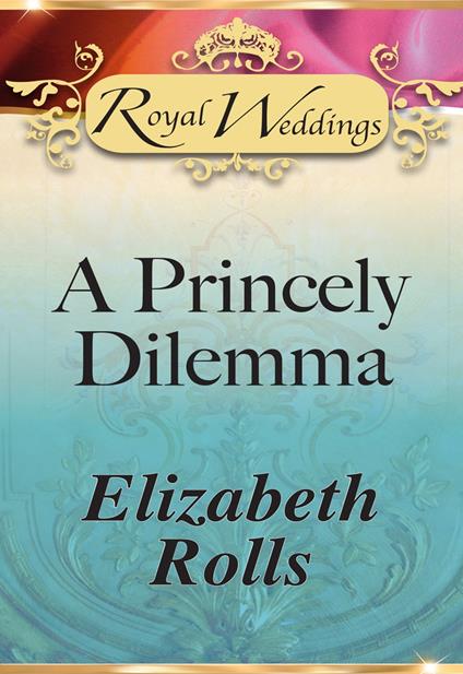 A Princely Dilemma (Mills & Boon)