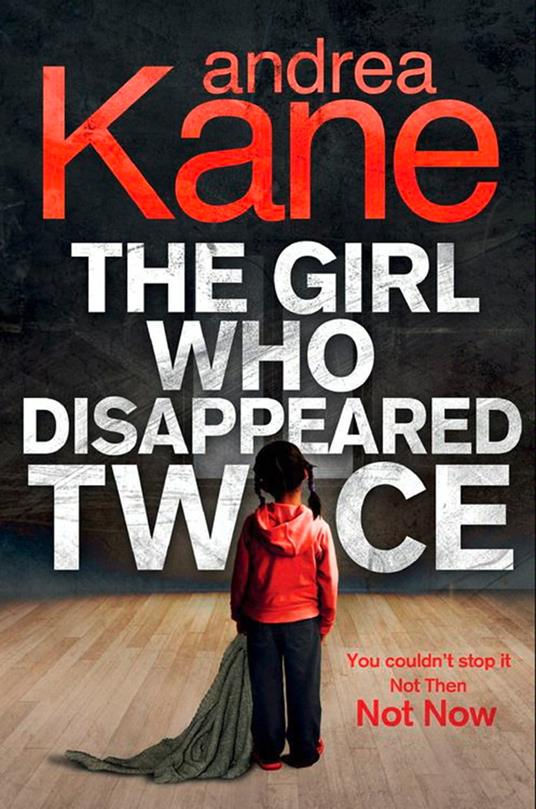 The Girl Who Disappeared Twice (Forensic Instincts, Book 1)