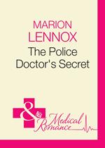 The Police Doctor's Secret (Police Surgeons, Book 3) (Mills & Boon Medical)