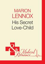 His Secret Love-Child (Crocodile Creek 24-hour Rescue, Book 1) (Mills & Boon Medical)