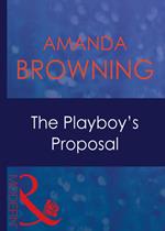 The Playboy's Proposal (Mills & Boon Modern)