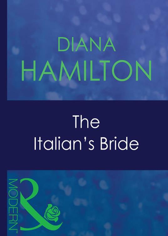 The Italian's Bride (A Mediterranean Marriage, Book 5) (Mills & Boon Modern)