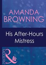 His After-Hours Mistress (In Love with Her Boss, Book 2) (Mills & Boon Modern)