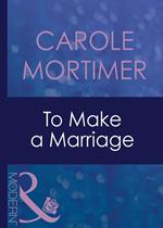 To Make A Marriage (Bachelor Sisters, Book 3) (Mills & Boon Modern)