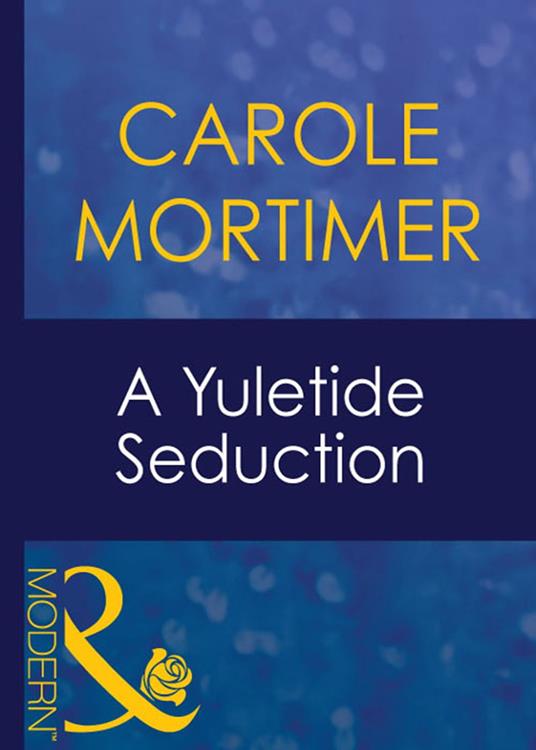 A Yuletide Seduction (Christmas, Book 17) (Mills & Boon Modern)