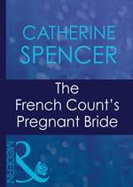 The French Count's Pregnant Bride (Expecting!, Book 44) (Mills & Boon Modern)