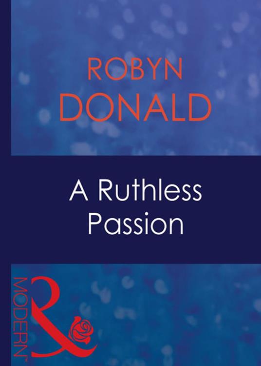 A Ruthless Passion (Mills & Boon Modern)