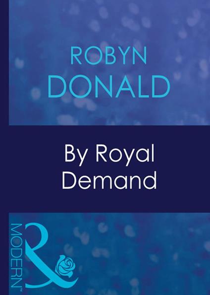 By Royal Demand (The Royal House of Illyria, Book 1) (Mills & Boon Modern)