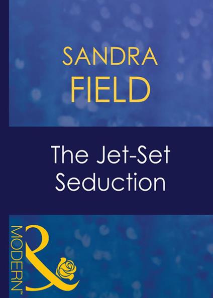 The Jet-Set Seduction (Foreign Affairs, Book 20) (Mills & Boon Modern)