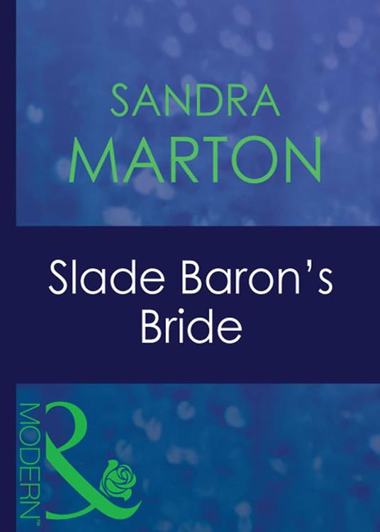Slade Baron's Bride (The Barons, Book 4) (Mills & Boon Modern)
