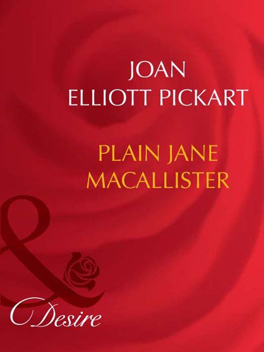 Plain Jane Macallister (Mills & Boon Desire)