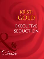 Executive Seduction (Mills & Boon Desire)