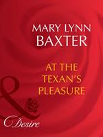 At The Texan's Pleasure (Mills & Boon Desire)