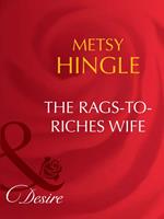 The Rags-To-Riches Wife (Mills & Boon Desire) (Secret Lives of Society Wives, Book 3)
