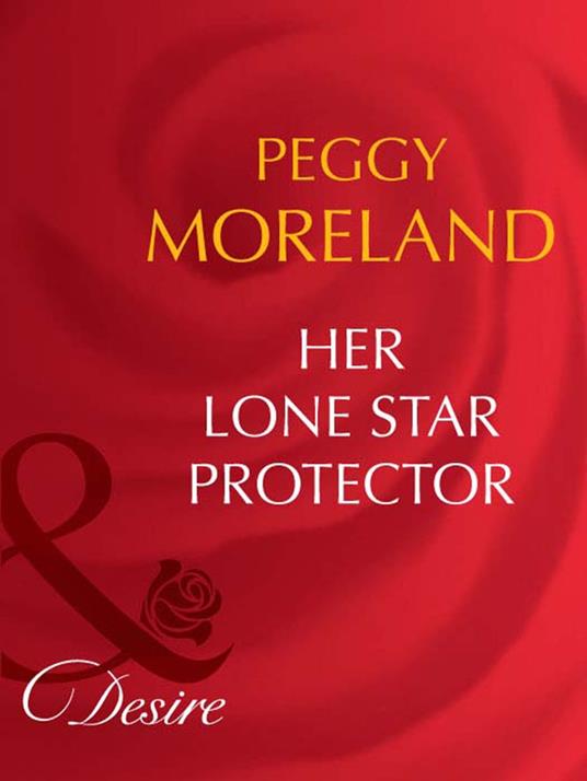 Her Lone Star Protector (Mills & Boon Desire) (Texas Cattleman's Club: The Last, Book 2)