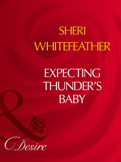 Expecting Thunder's Baby (Mills & Boon Desire)