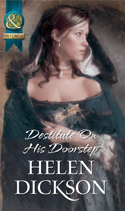 Destitute On His Doorstep (Mills & Boon Historical)