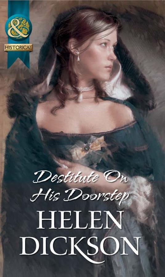 Destitute On His Doorstep (Mills & Boon Historical)