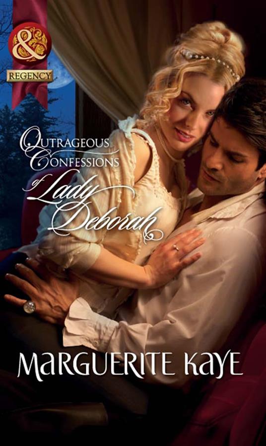 Outrageous Confessions Of Lady Deborah (Mills & Boon Historical)