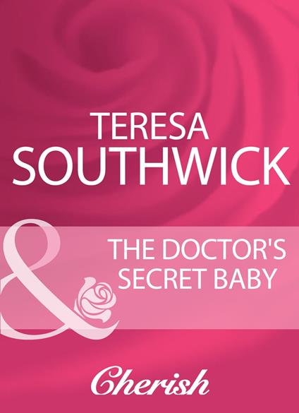 The Doctor's Secret Baby (Mills & Boon Cherish)
