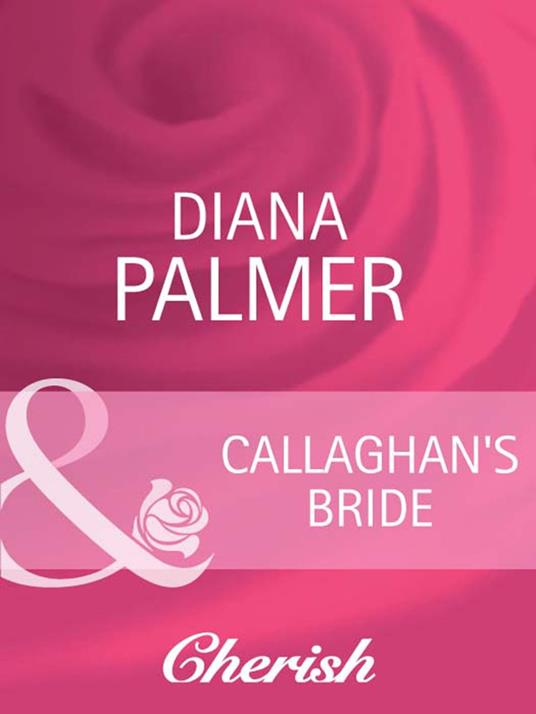 Callaghan's Bride (Long, Tall Texans, Book 32) (Mills & Boon Cherish)