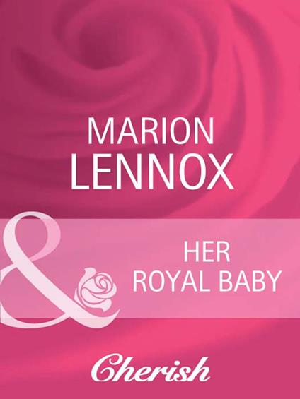 Her Royal Baby (High Society Brides, Book 4) (Mills & Boon Cherish)