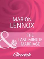 The Last-Minute Marriage (Contract Brides, Book 10) (Mills & Boon Cherish)