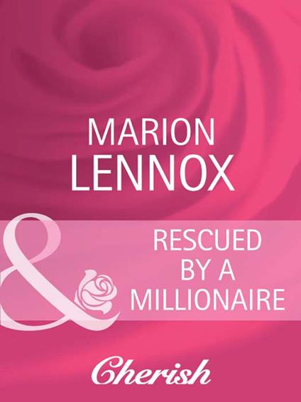 Rescued By A Millionaire (Mills & Boon Cherish)