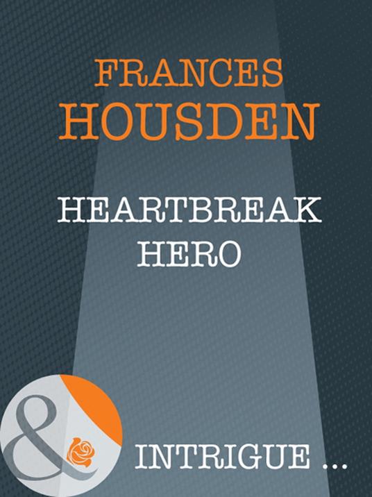 Heartbreak Hero (Mills & Boon Intrigue)