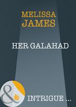 Her Galahad (Mills & Boon Intrigue)