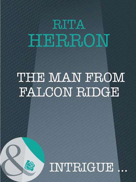 The Man From Falcon Ridge (Eclipse, Book 4) (Mills & Boon Intrigue)