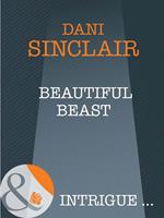 Beautiful Beast (Mills & Boon Intrigue)