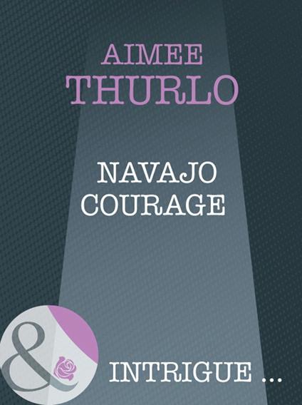 Navajo Courage (Brotherhood of Warriors, Book 4) (Mills & Boon Intrigue)