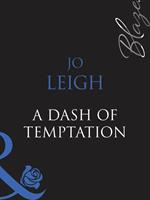 A Dash Of Temptation (One Last Fling, Book 2) (Mills & Boon Blaze)