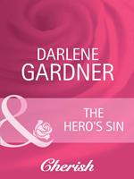 The Hero's Sin (Return to Indigo Springs, Book 1) (Mills & Boon Cherish)