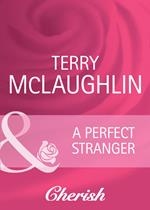 A Perfect Stranger (Mills & Boon Cherish)
